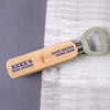 Wooden Bottle Opener - Perfect Gift = A Beer