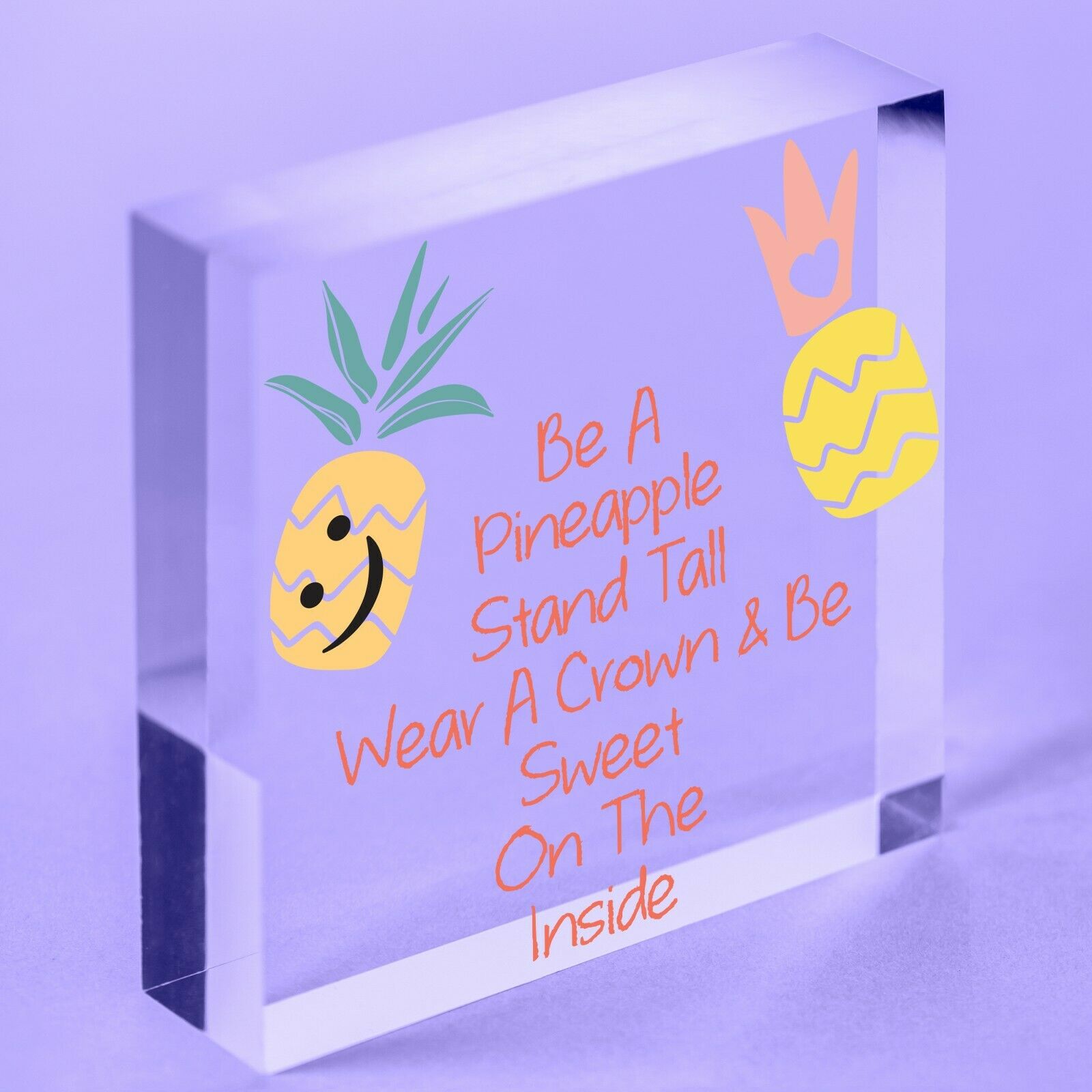 Be A Pineapple Novelty Acrylic Block Plaque Sign Funny Friendship Gift