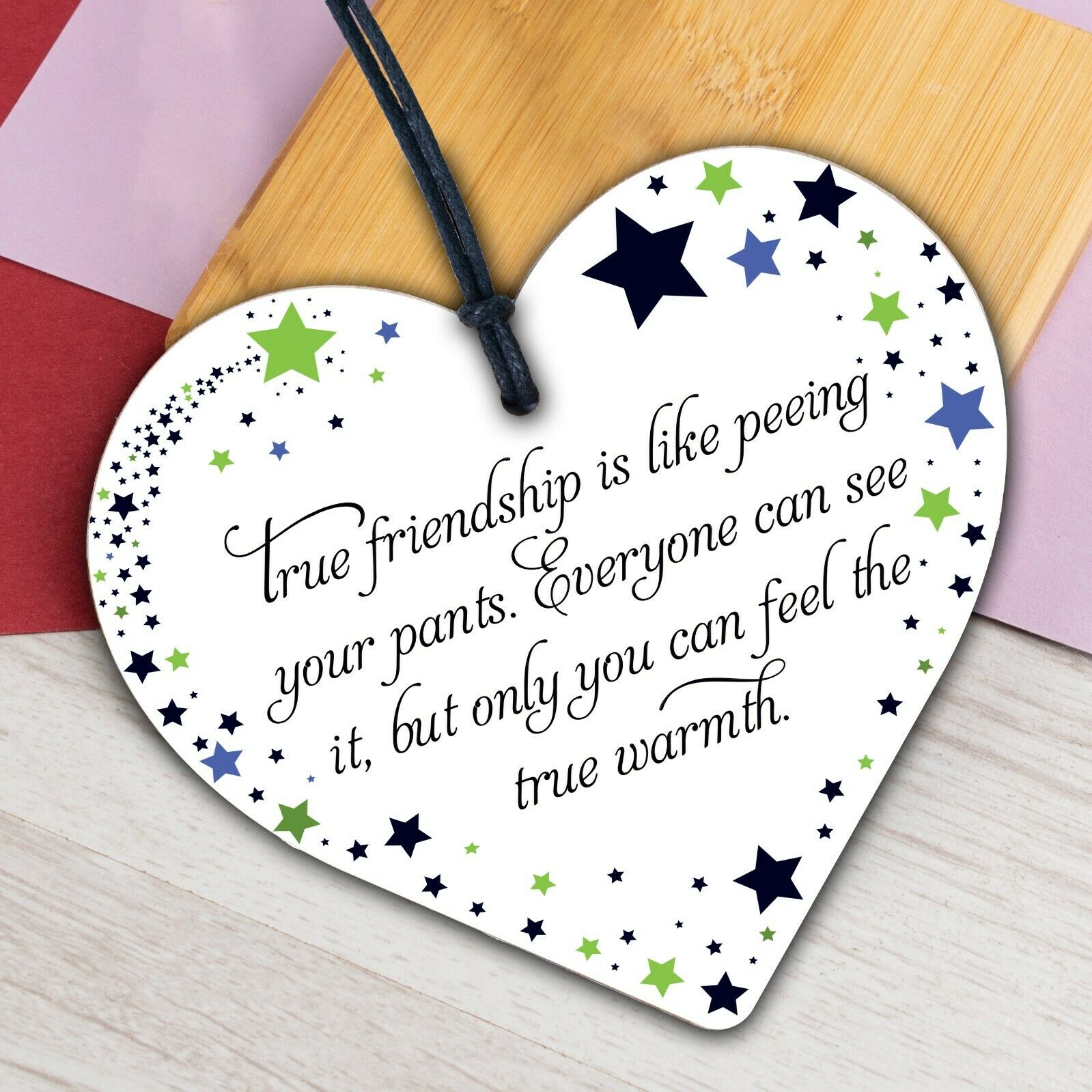 Funny Message for Best Friend Gag Gift Wooden Heart Sign Any Occasion