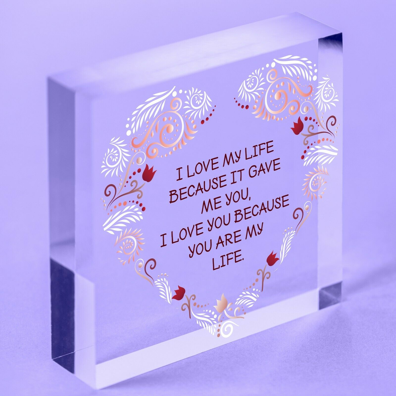 I Love You You Are My Life Acrylic Block  Anniversary Valentines Gift Sign