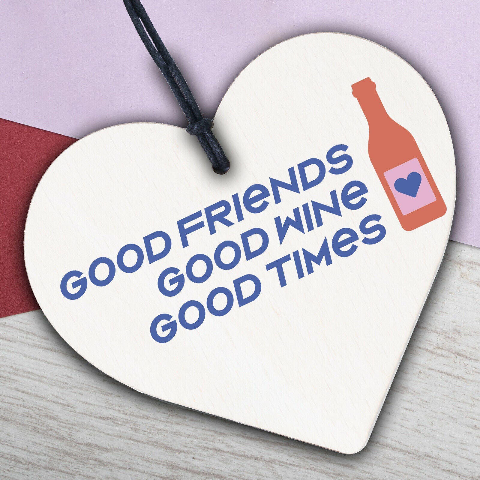 Good Friends Good Wine Good Times Wooden Hanging Heart Friendship Alcohol Plaque