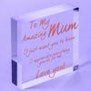 I Love You Mothers Day Gifts Mum Hanging Acrylic Block Plaque Sign For Birthday