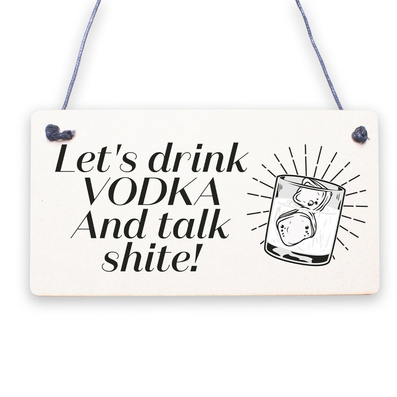 Lets Drink Vodka Funny Alcohol Gift Man Cave Home Bar Hanging Plaque Pub Sign