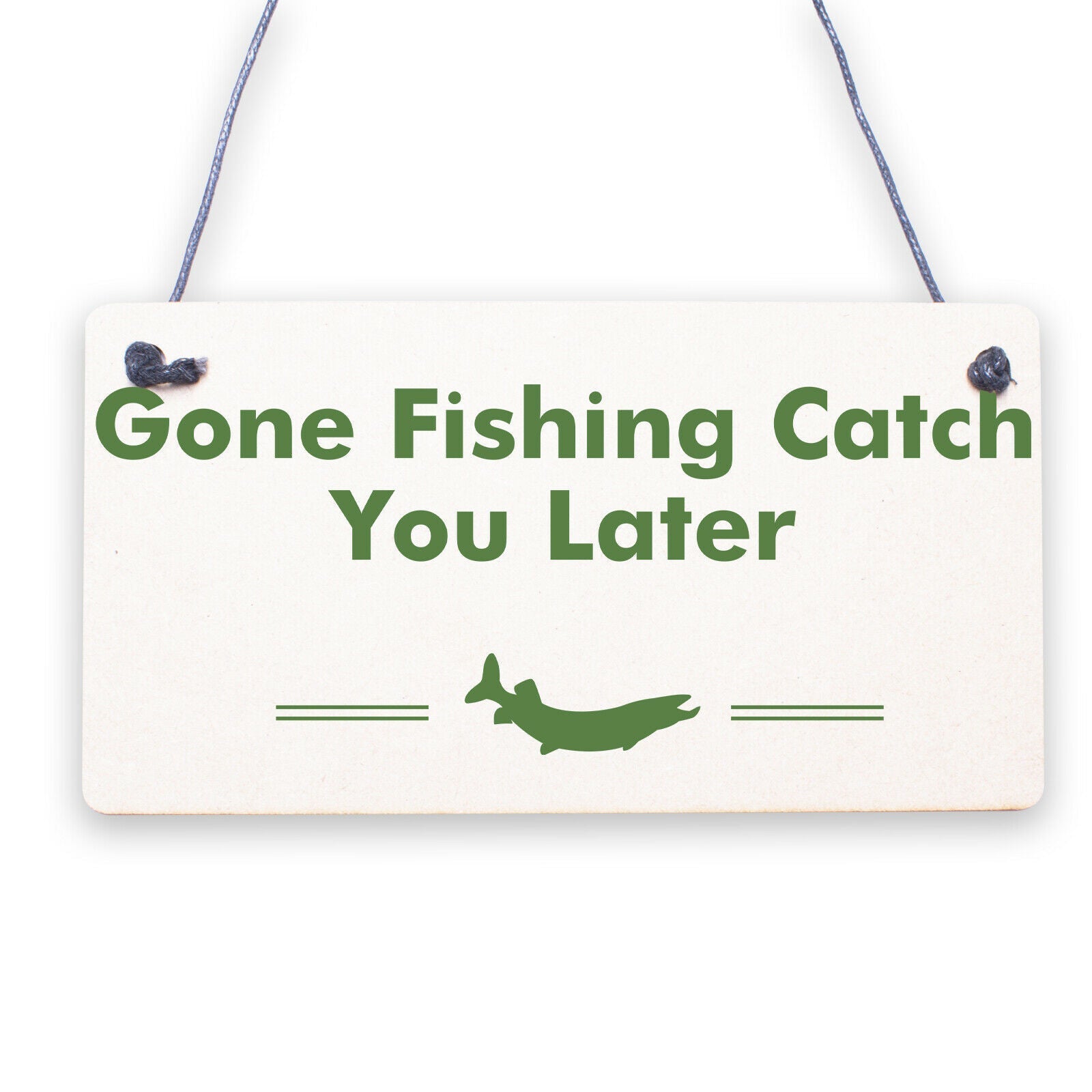 Gone Fishing Catch You Later Novelty Wooden Hanging Plaque Fisherman Gift Sign