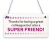 Great Colleague Fantastic Friend Friendship Gift Hanging Plaque Work Boss Sign