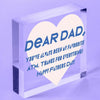 Dear Dad Happy Fathers Day Thank You Perfect Gift Dad Grandad Acrylic Block