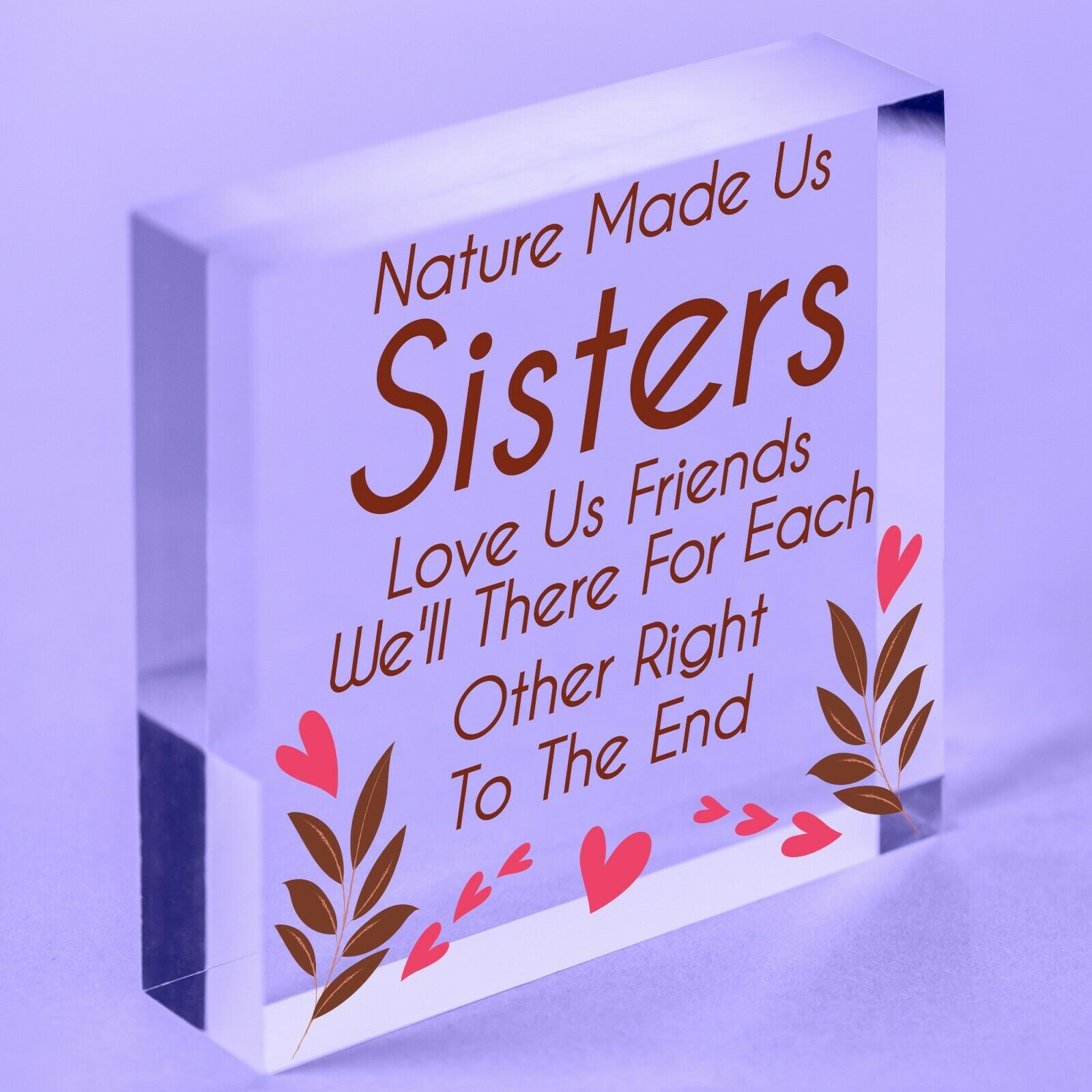 Nature Made Us Sisters Friend To The End Acrylic Heart Heart Sister Love Plaque