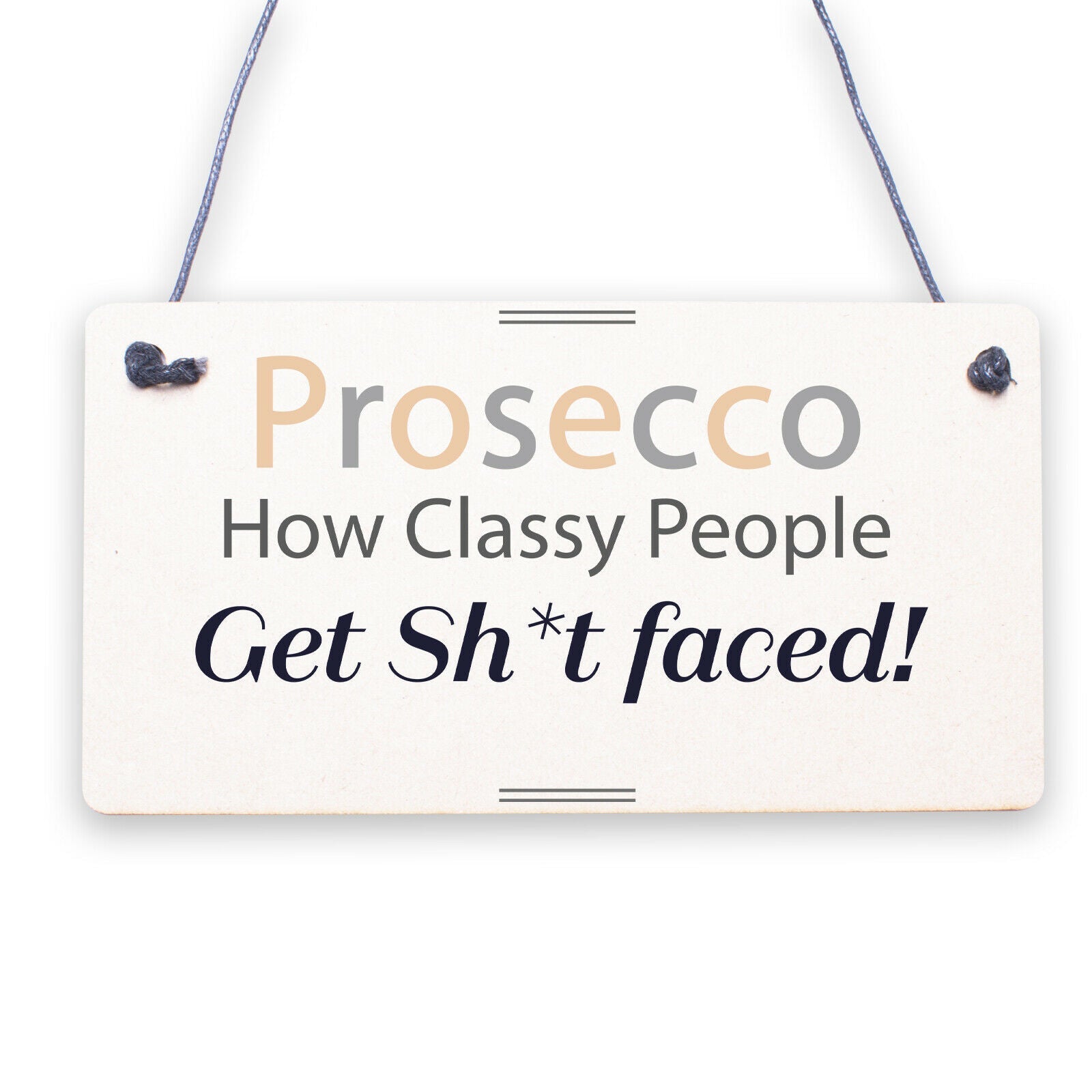 PROSECCO WALL SIGN SHABBY CHIC HUMOUR KITCHEN GIRLS FRIENDS ALCOHOL JOKE PLAQUE