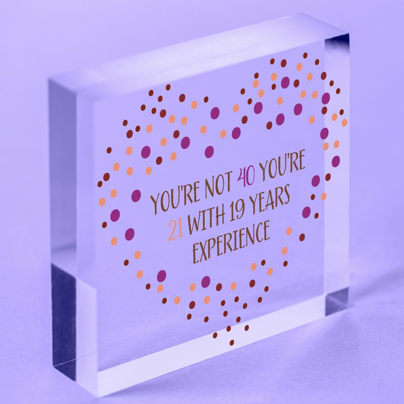 40th Birthday Gift Funny Acrylic Block Gift For Friend Brother Sister Dad Mum