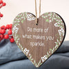 Do More Of What Makes You Sparkle Wooden Hanging Heart Best Friendship Love Gift