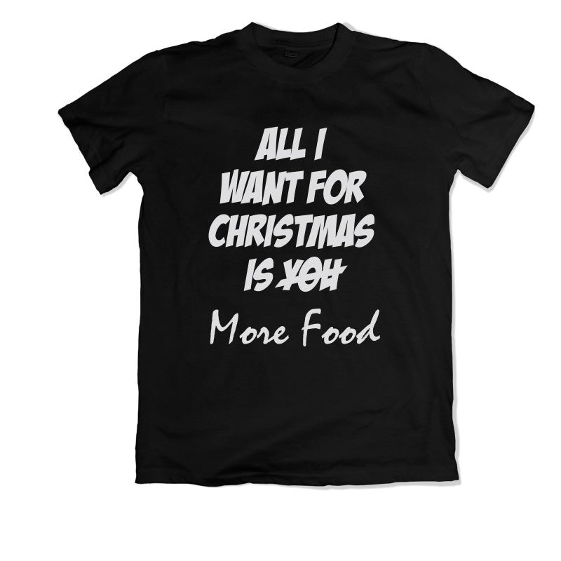 Personalised Funny Christmas T-shirt - All I Want is More Food