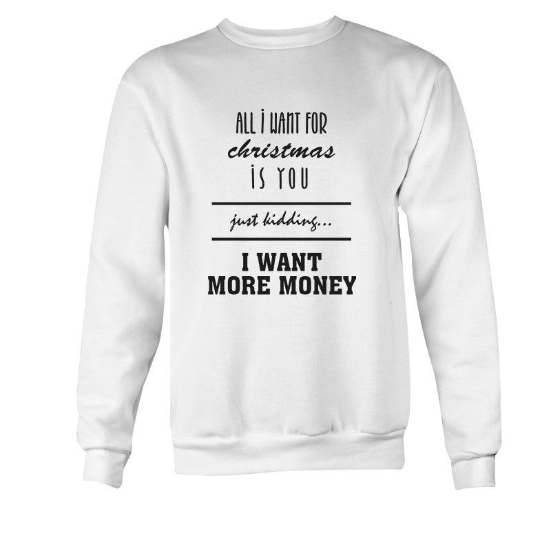 Personalised Funny Christmas Jumper - All I Want is More Money