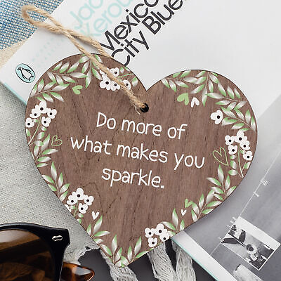 Do More Of What Makes You Sparkle Wooden Hanging Heart Best Friendship Love Gift